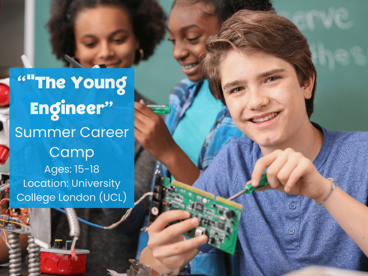 "The Young Engineer Summer Career Camp" is for students between the ages of 15-18. The camp location is University College London (UCL).